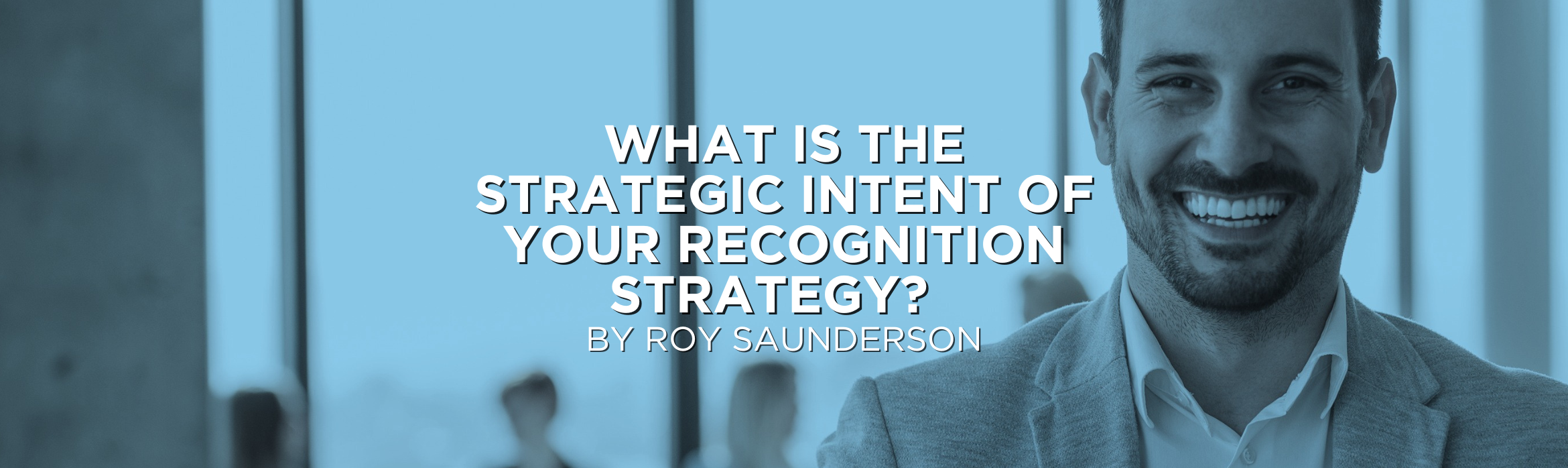 what-is-the-strategic-intent-of-your-recognition-strategy